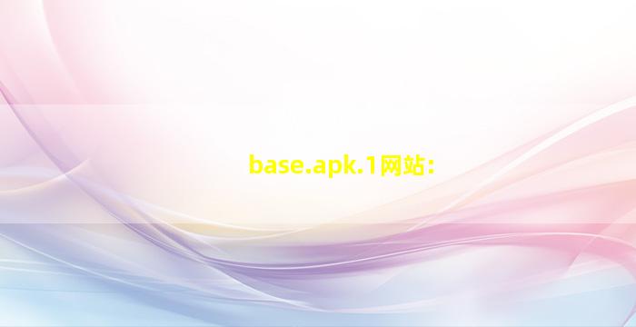 base.apk.1网站:
